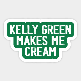 Kelly Green Makes Me Cream Sticker